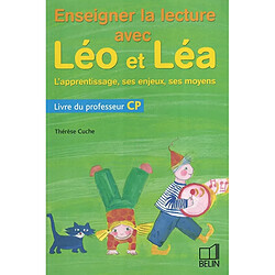 Enseigner la lecture avec Léo et Léa, l'apprentissage, ses enjeux, ses moyens : livre du professeur CP - Occasion