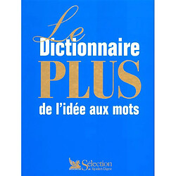 Le dictionnaire plus : de l'idée aux mots