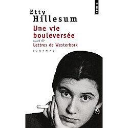 Une vie bouleversée : journal : 1941-1943. Lettres de Westerbork