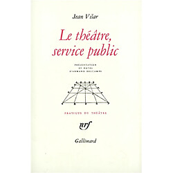 Le Théâtre, service public et autres textes