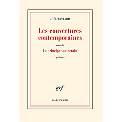 Les couvertures contemporaines. Le principe souterrain : poèmes