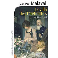 Les noces de soie. Vol. 2. La villa des térébinthes