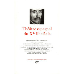 Théâtre espagnol du XVIIe siècle. Vol. 1