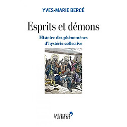 Esprits et démons : histoire des phénomènes d'hystérie collective - Occasion