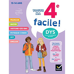 Toute ma 4e facile ! 13-14 ans, dys : conforme aux programmes