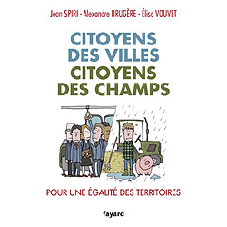 Citoyens des villes, citoyens des champs : pour une égalité des territoires