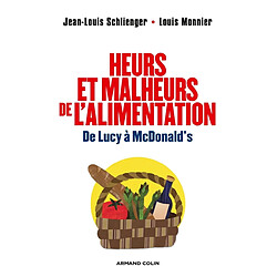 Heurs et malheurs de l'alimentation : de Lucy à McDonald's - Occasion