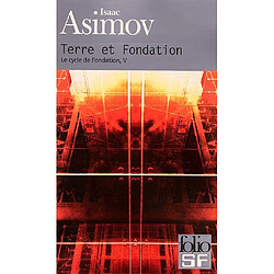 Le cycle de Fondation. Vol. 5. Terre et fondation