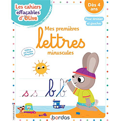 Mes premières lettres minuscules : pour droitier et gaucher : dès 4 ans