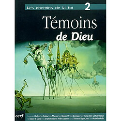 Les chemins de la foi. Vol. 2. Témoins de la foi