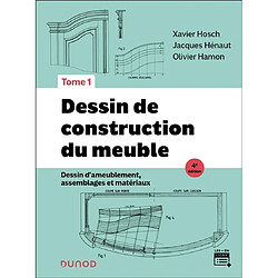 Dessin de construction du meuble. Vol. 1. Dessin d'ameublement, assemblages et matériaux