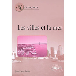 Les villes et la mer