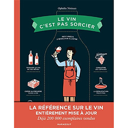 Le vin c'est pas sorcier : petit précis d'oenologie illustré