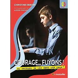 Courage... fuyons ! : au secours je vis dans une cage !