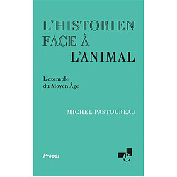 L'historien face à l'animal : l'exemple du Moyen Age