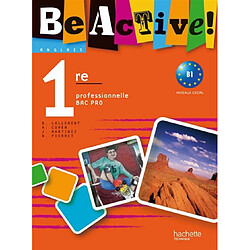 Be active ! Anglais 1re professionnelle, B1 : livre de l'élève - Occasion