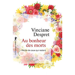 Au bonheur des morts : récits de ceux qui restent