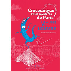 Crocodingue et les mystères de Paris. Vol. 3. Au musée du Louvre