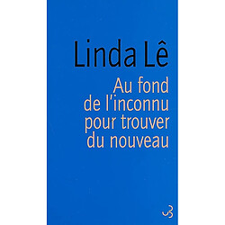 Au fond de l'inconnu pour trouver du nouveau - Occasion