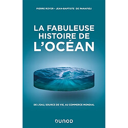 La fabuleuse histoire de l'océan : de l'eau, source de vie, au commerce mondial