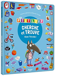 P'tit Loup : cherche et trouve : vive l'école !