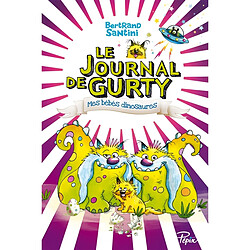 Le journal de Gurty. Vol. 6. Mes bébés dinosaures - Occasion