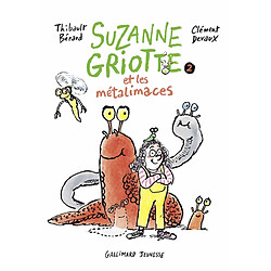 Suzanne Griotte. Vol. 2. Suzanne Griotte et les métalimaces