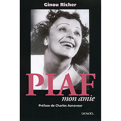 Piaf, mon amie