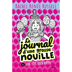 Le journal d'une grosse nouille. Vol. 2. Une fête bien râpée - Occasion