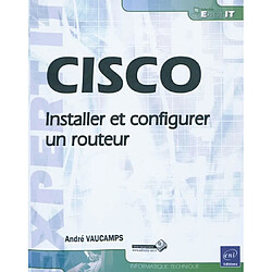 Cisco : installer et configurer un routeur - Occasion