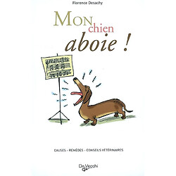 Mon chien aboie ! : causes, remèdes, conseils vétérinaires - Occasion