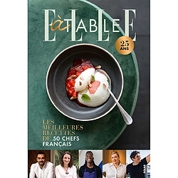 Elle à table, 25 ans : les meilleurs recettes de 50 chefs français - Occasion