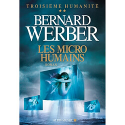 Troisième humanité. Vol. 2. Les micro-humains