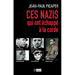 Ces nazis qui ont échappé à la corde - Occasion