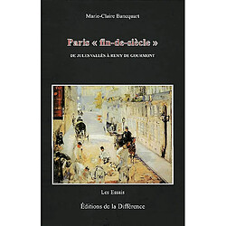 Paris fin de siècle : de Jules Vallès à Rémy de Gourmont - Occasion