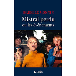 Mistral perdu ou Les événements