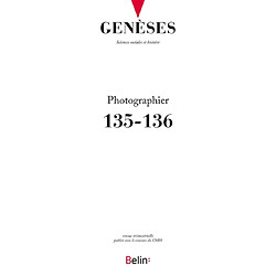 Genèses, n° 135-136. Photographier