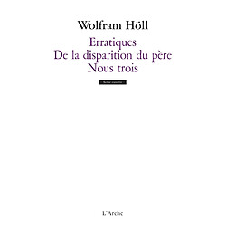 Erratiques. De la disparition du père. Nous trois - Occasion