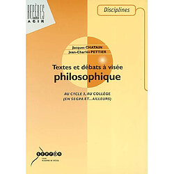 Textes et débats à visée philosophique : au cycle 3, au collège, en SEGPA et... ailleurs - Occasion