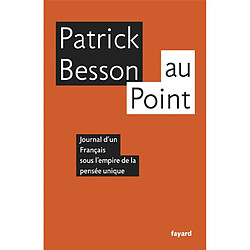 Au Point : journal d'un Français sous l'empire de la pensée unique - Occasion