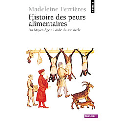 Histoire des peurs alimentaires : du Moyen Age à l'aube du XXe siècle - Occasion