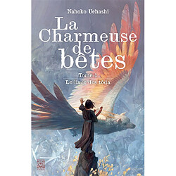 La charmeuse de bêtes. Vol. 1. Le livre des tôda