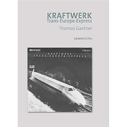 Kraftwerk : Trans-Europe-Express