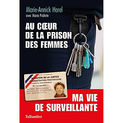 Au coeur de la prison des femmes : ma vie de surveillante - Occasion