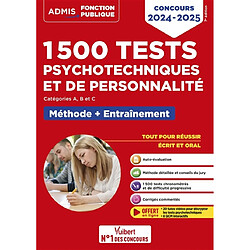 1.500 tests psychotechniques et de personnalité : catégories A, B et C, méthode + entraînement : concours 2024-2025