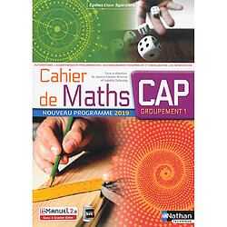 Cahier de maths CAP, groupement 1 : nouveau programme 2019