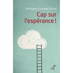 Cap sur l'espérance ! : à l'attention des mal-portants, et du monde solidaire - Occasion