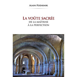 La voûte sacrée : de la maîtrise à la perfection