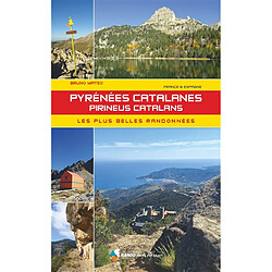 Pyrénées catalanes : les plus belles randonnées : France & Espagne. Pireneus catalans