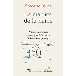 La matrice de la haine